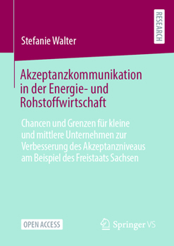 Paperback Akzeptanzkommunikation in Der Energie- Und Rohstoffwirtschaft: Chancen Und Grenzen Für Kleine Und Mittlere Unternehmen Zur Verbesserung Des Akzeptanzn [German] Book