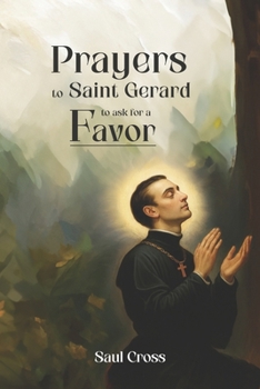 Prayers to Saint Gerard to Ask for a Favor