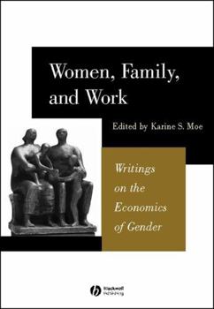 Women, Family and Work: Writings in the Economics of Gender