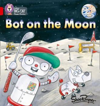 Paperback Bot on the Moon (Collins Big Cat Phonics) Book