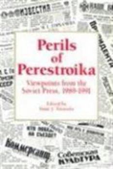 Paperback Perils of Perestroika: Viewpoints from the Soviet Press, 1989-1991 Book