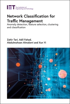 Hardcover Network Classification for Traffic Management: Anomaly Detection, Feature Selection, Clustering and Classification Book