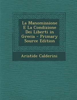 Paperback La Manomissione E La Condizione Dei Liberti in Grecia [Italian] Book