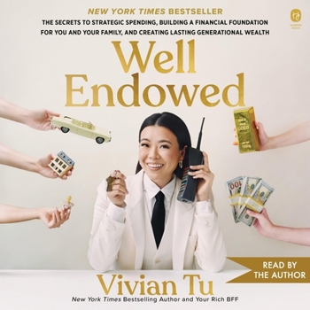 MP3 CD Well Endowed: The Secrets to Strategic Spending, Building a Financial Foundation for You and Your Family, and Creating Lasting Generational Wealth Book