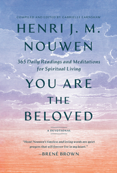 Hardcover You Are the Beloved: 365 Daily Readings and Meditations for Spiritual Living: A Devotional Book