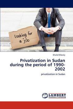 Paperback Privatization in Sudan during the period of 1990-2002 Book