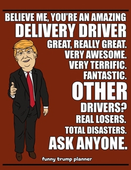 Paperback Funny Trump Planner: Funny Delivery Driver Planner for Trump Supporters (Conservative Trump Gift) Book