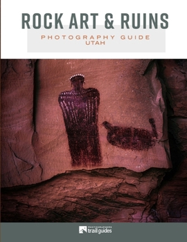 Paperback Rock Art & Ruins: Photography Guide - Utah Book