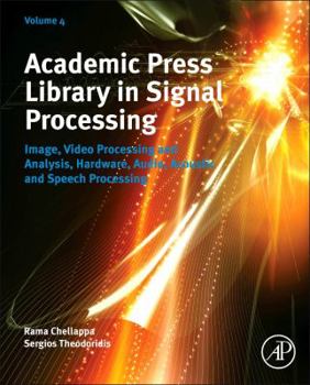 Hardcover Academic Press Library in Signal Processing: Image, Video Processing and Analysis, Hardware, Audio, Acoustic and Speech Processingvolume 4 Book