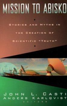 Mission to Abisko: Stories and Myths in the Creation of Scientific "Truth"