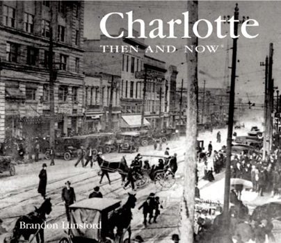 Hardcover Charlotte Then and Now (Then & Now Thunder Bay) Book