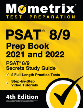 Paperback PSAT 8/9 Prep Book 2021 and 2022 - PSAT 8/9 Secrets Study Guide, 2 Full-Length Practice Tests, Step-by-Step Video Tutorials: [4th Edition] Book