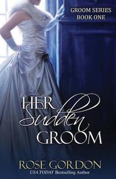 Her Sudden Groom - Book #1 of the Grooms