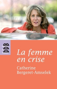 Paperback La femme en crise: Ou la ménopause dans tous ses éclats [French] Book