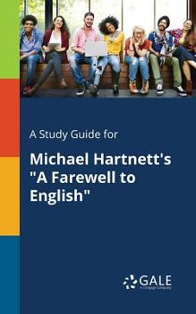 Paperback A Study Guide for Michael Hartnett's "A Farewell to English" Book