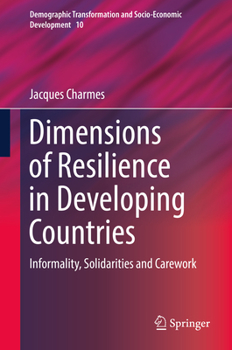 Hardcover Dimensions of Resilience in Developing Countries: Informality, Solidarities and Carework Book