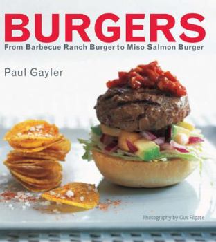Hardcover Burgers: From Barbecue Ranch to Miso Salmon Book