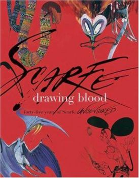 Hardcover Drawing Blood: Forty Five Years of Scarfe Uncensored Book
