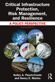 Hardcover Critical Infrastructure Protection, Risk Management, and Resilience: A Policy Perspective Book