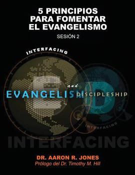 Paperback Conectando el Evangelismo y el Discipulado: Sesión 2: 5 Principios para fomentar el Evangelismo [Spanish] Book