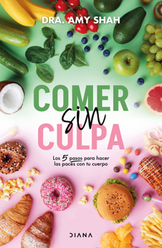 Paperback Comer Sin Culpa: Los 5 Pasos Para Hacer Las Pases Con Tu Cuerpo / I'm So Effing Hungry [Spanish] Book