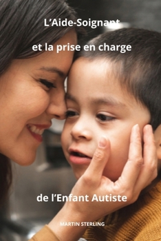 Paperback L'Aide-Soignant la et la prise en charge de l'Enfant Autiste [French] Book