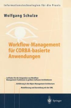 Paperback Workflow-Management Für Cobra-Basierte Anwendungen: Systematischer Architekturentwurf Eines Omg-Konformen Workflow-Management-Dienstes [German] Book