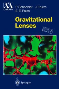 Gravitational Lenses - Book  of the Astronomy and Astrophysics Library