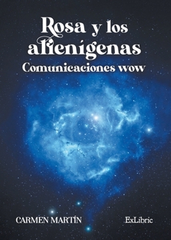 Paperback Rosa y los alienígenas. Comunicaciones wow [Spanish] Book