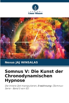 Paperback Somnus V: Die Kunst der Chronodynamischen Hypnose [German] Book