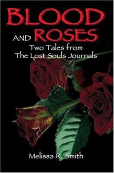 Paperback Blood and Roses: Two Tales from The Lost Souls Journals Book