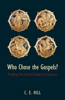 Hardcover Who Chose the Gospels?: Probing the Great Gospel Conspiracy Book