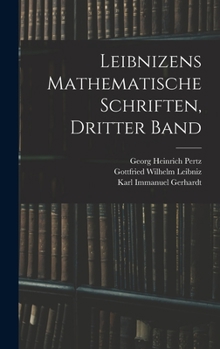 Hardcover Leibnizens Mathematische Schriften, Dritter Band [German] Book