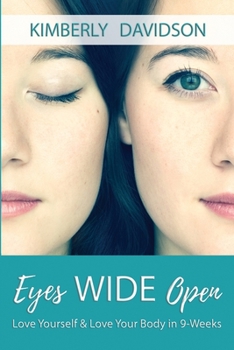 Paperback Eyes Wide Open: Love Yourself & Love Your Body in 9-Weeks Book