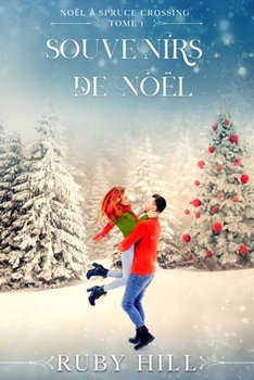Souvenirs de Noël (Noël à Spruce Crossing) (French Edition)