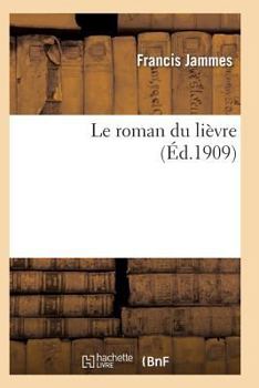 Paperback Le Roman Du Lièvre 4e Éd [French] Book