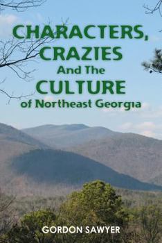 Paperback Characters, Crazies and the Culture of Northeast Georgia Book