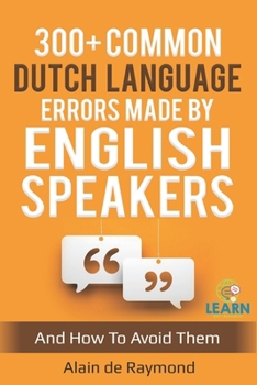Paperback 300+ common Dutch language errors made by English speakers and how to avoid them Book