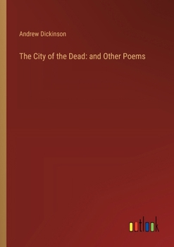 Paperback The City of the Dead: and Other Poems Book