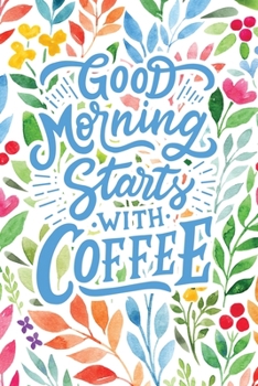 Good Morning Starts with Coffee: 2020 Dated Goal Planner Focus Weekly Monthly