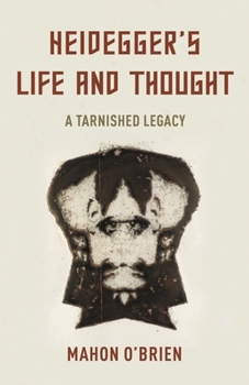 Hardcover Heidegger's Life and Thought: A Tarnished Legacy Book