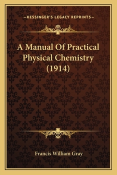 Paperback A Manual Of Practical Physical Chemistry (1914) Book