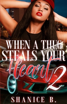 Paperback When A Thug Steals Your Heart 2: (Re-Release of Loving My Mr. Wrong 2) Book