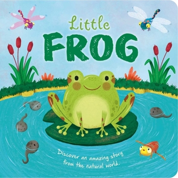 Board book Nature Stories: Little Frog-Discover an Amazing Story from the Natural World: Padded Board Book