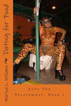 Dating for Food: Into the Fescrement, Book 1
