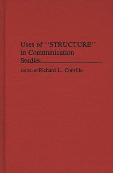 Hardcover Uses of Structure in Communication Studies Book