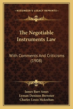 Paperback The Negotiable Instruments Law: With Comments And Criticisms (1908) Book