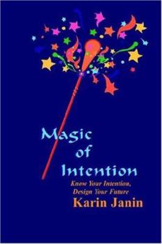 Paperback Magic of Intention: Know Your Intention, Design Your Future Book