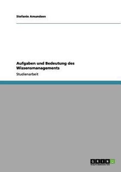 Paperback Aufgaben und Bedeutung des Wissensmanagements [German] Book