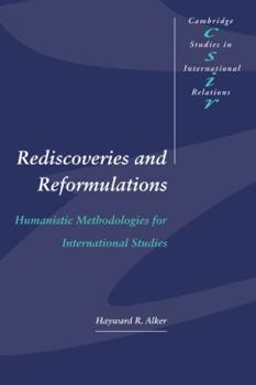 Paperback Rediscoveries and Reformulations: Humanistic Methodologies for International Studies Book